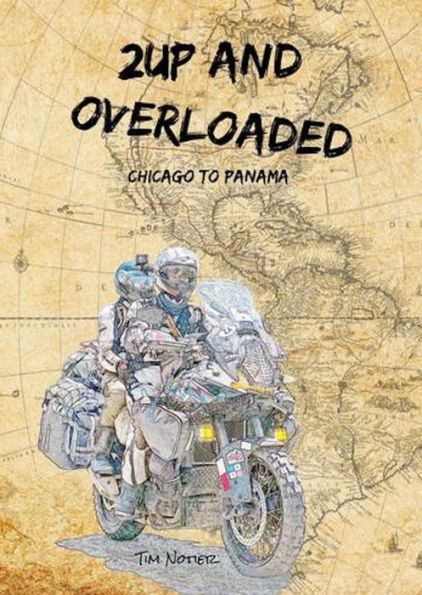 2Up and Overloaded: Chicago to Panama