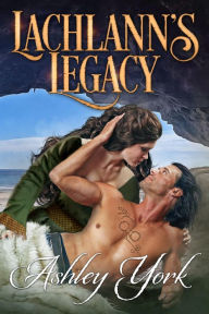 Title: Lachlann's Legacy, Author: Ashley York