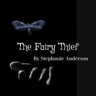 Title: The Fairy Thief, Author: Stephanie Anderson