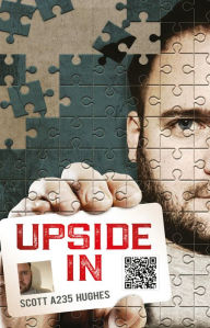 Title: Upside In: An Interactive Introspective, Author: Scott A235 Hughes