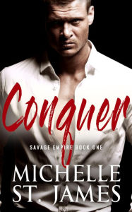 Title: Conquer: A Dark Mafia Arranged Marriage Romance, Author: Michelle St. James