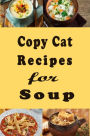 Copy Cat Recipes for Soup