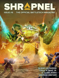 Title: BattleTech: Shrapnel, Issue #6: (The Official BattleTech Magazine), Author: Philip A. Lee