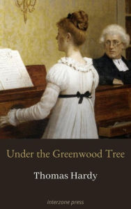 Title: Under the Greenwood Tree, Author: Thomas Hardy