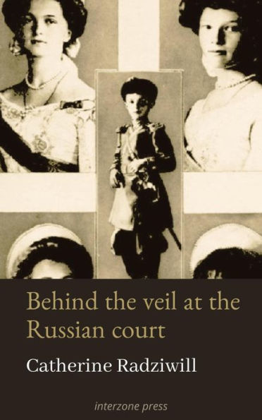 Behind the Veil at the Russian Court