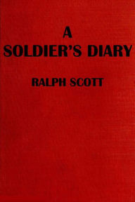 Title: A Soldier's Diary, Author: Ralph Scott