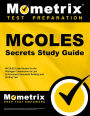 MCOLES Exam Secrets Study Guide: MCOLES Exam Review for the Michigan Commission on Law Enforcement Standards Reading and Writing Test