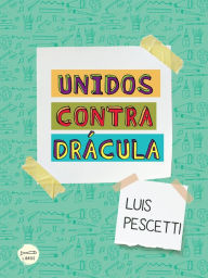 Title: Unidos contra Dracula, Author: Andre Luis