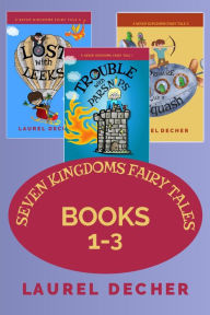 Title: Seven Kingdoms Fairy Tales: Books 1-3, Author: Laurel Decher
