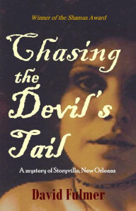 Title: Chasing the Devil's Tail: A Valentin St. Cyr Mystery, Author: David Fulmer