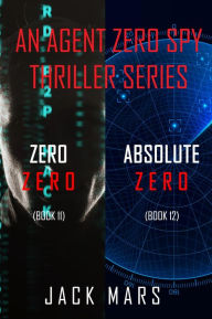 Title: Agent Zero Spy Thriller Bundle: Zero Zero (#11) and Absolute Zero (#12), Author: Jack Mars