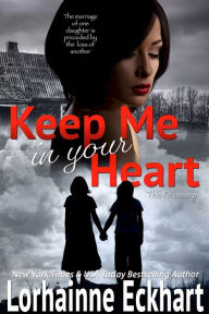 Title: Keep Me In Your Heart, Author: Lorhainne Eckhart