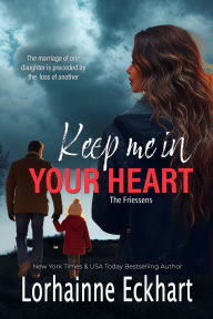 Title: Keep Me In Your Heart, Author: Lorhainne Eckhart