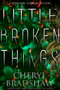 Title: Little Broken Things, Author: Cheryl Bradshaw
