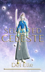 Title: Selected Celeste, Author: Del Elle