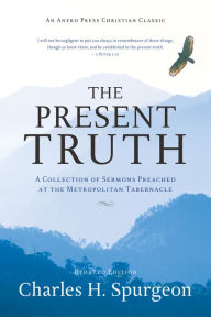 Title: The Present Truth, Author: Charles H. Spurgeon
