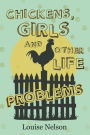 Chickens, Girls, and Other Life Problems