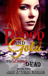 Title: Blood and Gold, Author: Ashli And Trisha Edwards