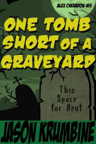 Title: One Tomb Short of a Graveyard, Author: Jason Krumbine