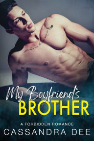 Title: My Boyfriend's Brother, Author: Cassandra Dee