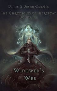 Title: Widower's Web: The Chronicles of Mercryan Book One, Author: Diane Cobrite