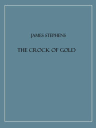 Title: The Crock of Gold, Author: James Stephens