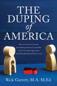 Title: The Duping of America, Author: Rick Garrett