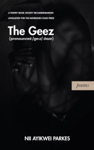 Title: The Geez, Author: Nii Ayikwei Parkes