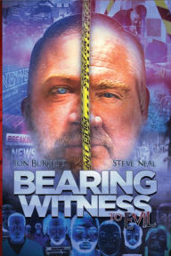 Title: Bearing Witness to Evil, Author: Steve Neal