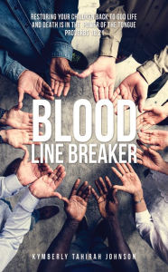 Title: Blood Line Breaker, Author: Kymberly Tahirah Johnson