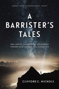 Title: A Barrister's Tales, Author: Clifford Nichols