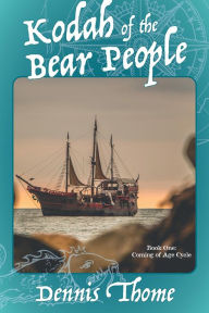 Title: Kodah of the Bear People, Author: Dennis Thome