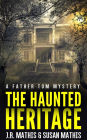 The Haunted Heritage: A Contemporary Small Town Murder Mystery