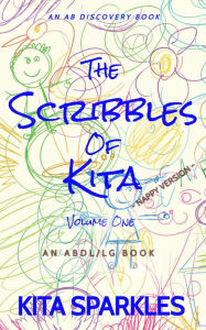 Title: The Scribbles Of Kita - Vol 1 (nappy version): An ABDL/Little Girl book, Author: Kita Sparkles