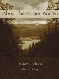 Title: About the Salmon Women, Author: M. J. Cleghorn