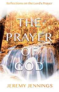 Title: The Prayer of God, Author: Jeremy Jennings
