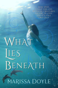 Title: What Lies Beneath, Author: Marissa Doyle