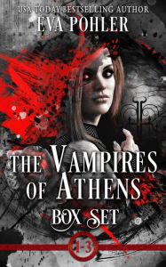 Title: The Vampires of Athens Box Set: A Teen Vampire Romance, Author: Eva Pohler