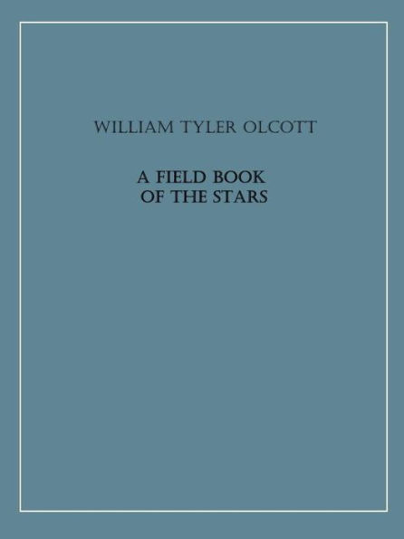 A Field Book of the Stars (Illustrated)
