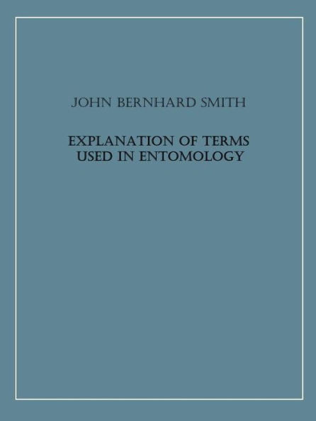 Explanation of Terms Used in Entomology (Illustrated)