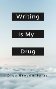 Title: Writing Is My Drug, Author: Andrea Salas