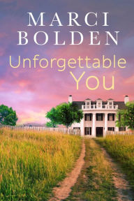 Title: Unforgettable You, Author: Marci Bolden