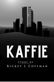 Title: KAFFIE, Author: Rickey Coffman