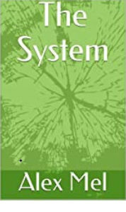 Title: The System, Author: Alex Mel