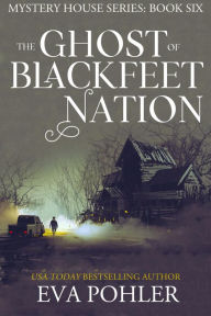 Title: The Ghost of Blackfeet Nation, Author: Eva Pohler