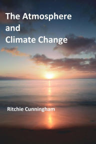 Title: The Atmosphere and Climate Change, Author: Ritchie Cunningham