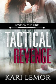 Title: Tactical Revenge (Love on the Line Book 6), Author: Kari Lemor