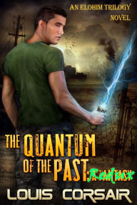 Title: The Quantum of the Past: Redux, Author: Louis Corsair