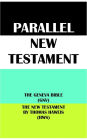 PARALLEL NEW TESTAMENT: THE GENEVA BIBLE (GNV) & THE NEW TESTAMENT BY THOMAS HAWEIS (HWS)