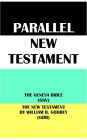 PARALLEL NEW TESTAMENT: THE GENEVA BIBLE (GNV) & THE NEW TESTAMENT BY WILLIAM B. GODBEY (GDB)